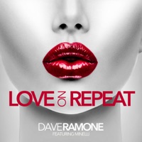 Love on Repeat (feat. Minelli) - Single - Dave Ramone