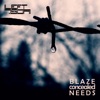 Blaze Concealed Needs - Single