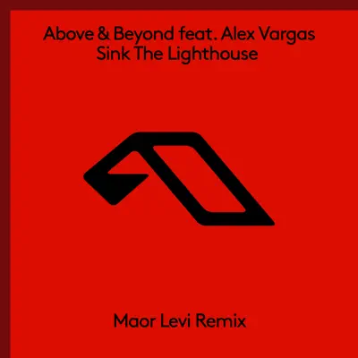 Sink the Lighthouse (feat. Alex Vargas) [Maor Levi Remix] - Single - Above & Beyond