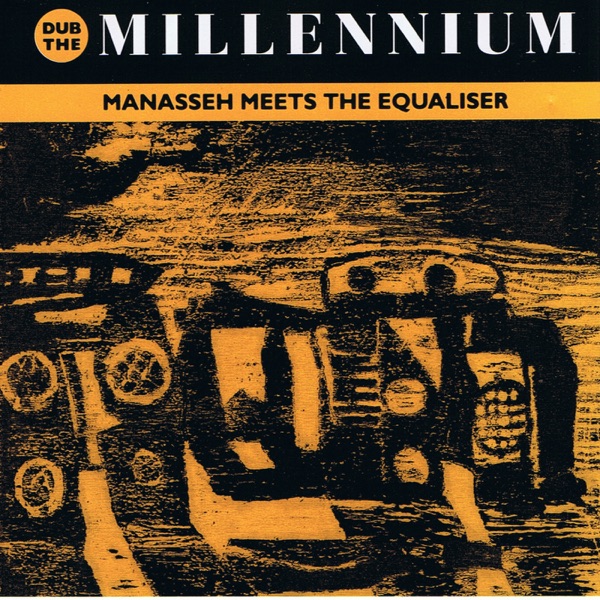 Dub the Millenium (Manasseh Meets the Equaliser)