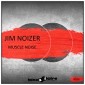 Jim Noizer - Muscle Noise (Original Mix)