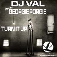 Turn It Up - EP - DJ VAL & Georgie Porgie
