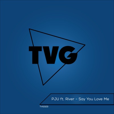 Say You Love Me (feat. River) - EP