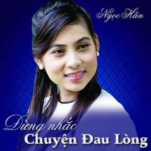 Vol.2 Ngọc Hân - Đừng Nhắc Chuyện Lòng