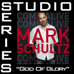 God of Glory (Studio Series Performance Track) - - EP - Mark Schultz