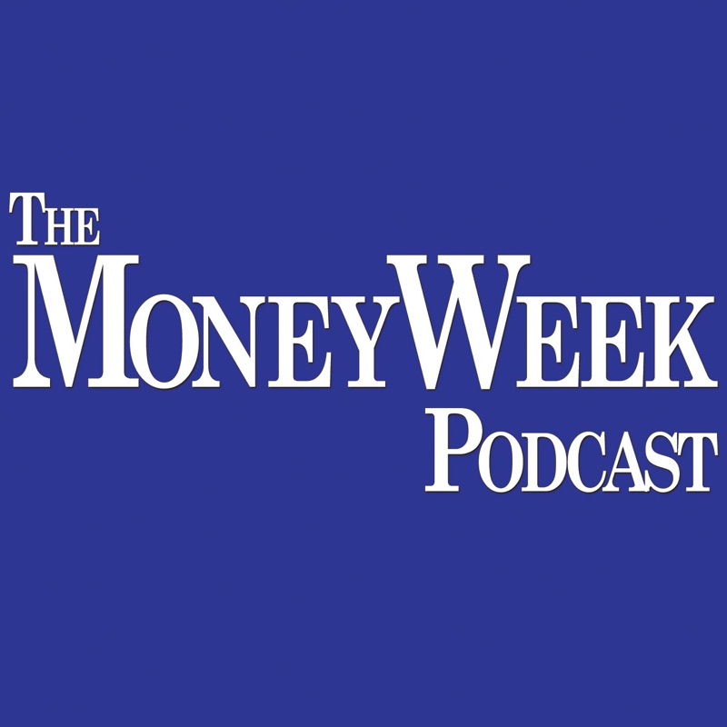 The MoneyWeek Podcast