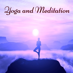Yoga and Meditation – Ambient Music Background for Vinyasa Yoga, Stretching and Pilates Classes