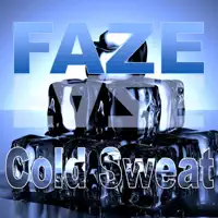 COLD SWEAT — FAZE