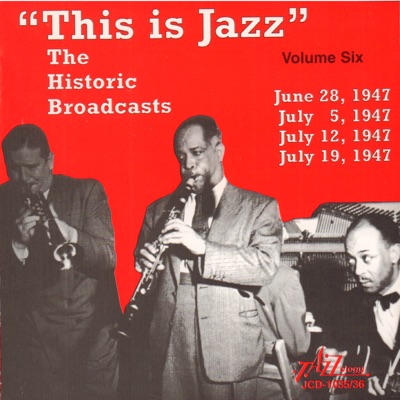 "This Is Jazz" The Historic Broadcasts, Vol. 6