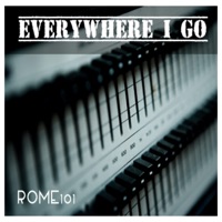 Everywhere I Go - Single - Rome101