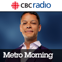 Metro Morning from CBC Radio Toronto (Highlights) podcast