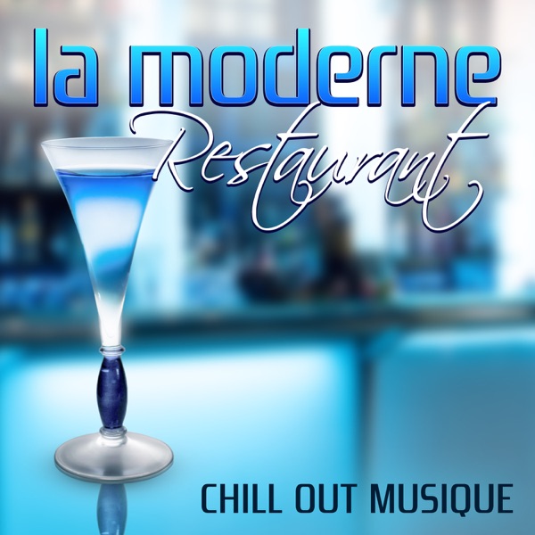 La moderne restaurant: Chill out musique, Lounge ambiance, Musique d'ascenseur, Chansons instrumentale pour le fond musicale