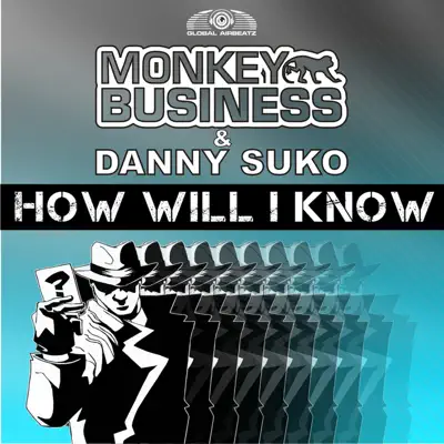 How Will I Know - Monkey Business How Will I Know - Monkey Business