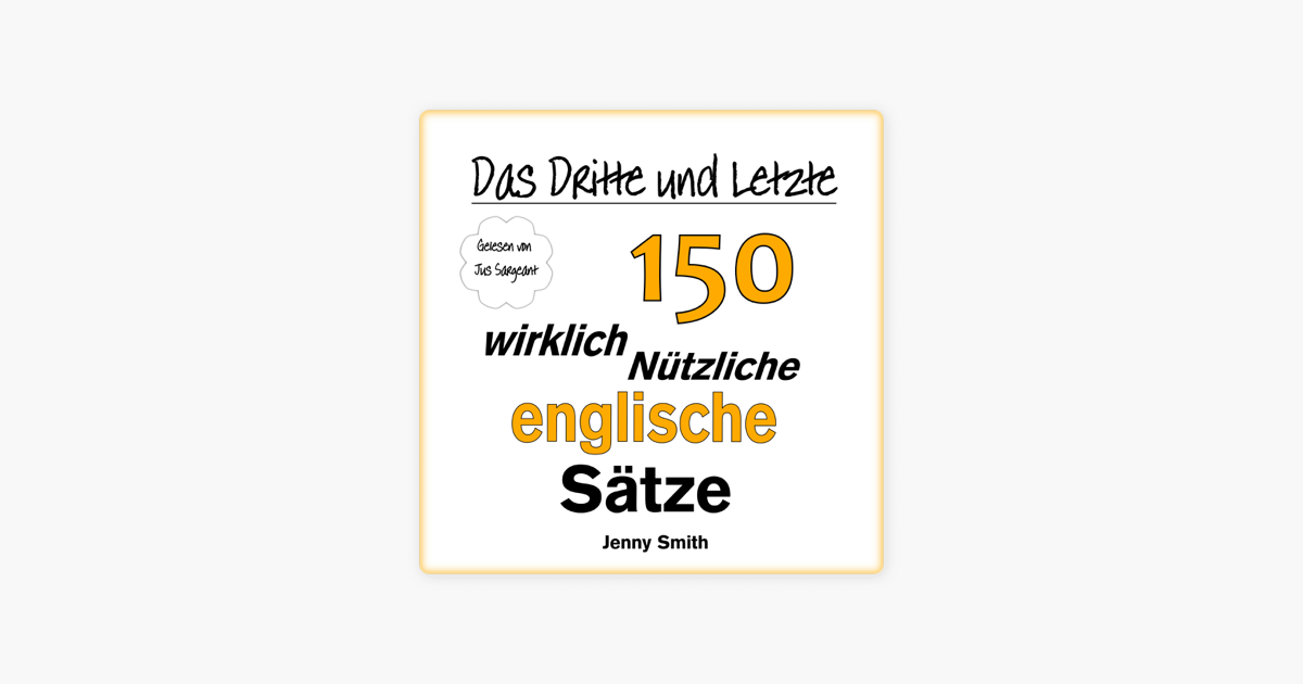 ‎Das Dritte und Letzte 150 Wirklich Nützliche Englische Sätze [The ...