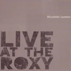 Live at the Roxy - Nicolette Larson