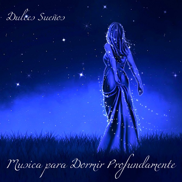 Musica para Dormir Profundamente - Canciones Relajantes para Dormir y Soñar