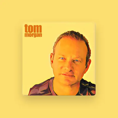Listen to Tom Morgan, watch music videos, read bio, see tour dates & more!