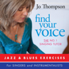 Find Your Voice: Jazz and Blues Exercises for Singers and Instrumentalists - Jo Thompson