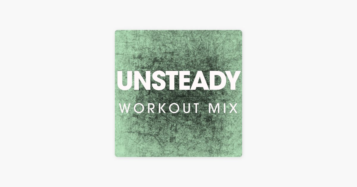 ‎Unsteady (Workout Mix) Song by Power Music Workout Apple Music
