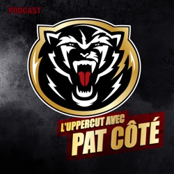 Le Podcast Uppercut avec Patrick "The Predator" Côté