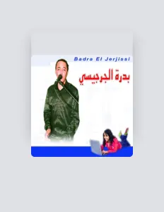 Listen to Badra El Jerjissi, watch music videos, read bio, see tour dates & more!