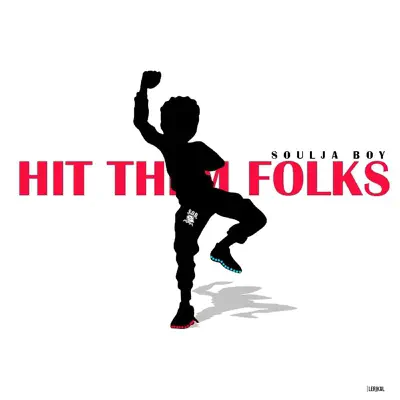 Hit Them Folks - Single - Soulja Boy Tell Em
