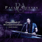 Mi Corazón Encantado (De "Dragon Ball GT") [Versión Acústica]