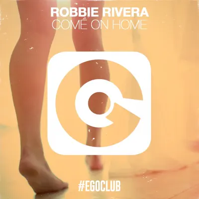 Come on Home - Single - Robbie Rivera