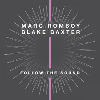 Follow the Sound - Single by Marc Romboy & Blake Baxter album reviews, ratings, credits