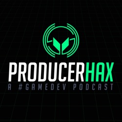 ProducerHax - A Gamedev Podcast