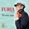 Tú Eres Mío - Furia lyrics