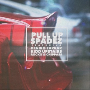 Pull Up (feat. Deniro Farrar, Rocko, Kidd Upstairs, Chippass & Derek Pope) - Single