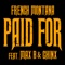 Chinx & Max / Paid For (feat. Max B & Chinx) - French Montana lyrics