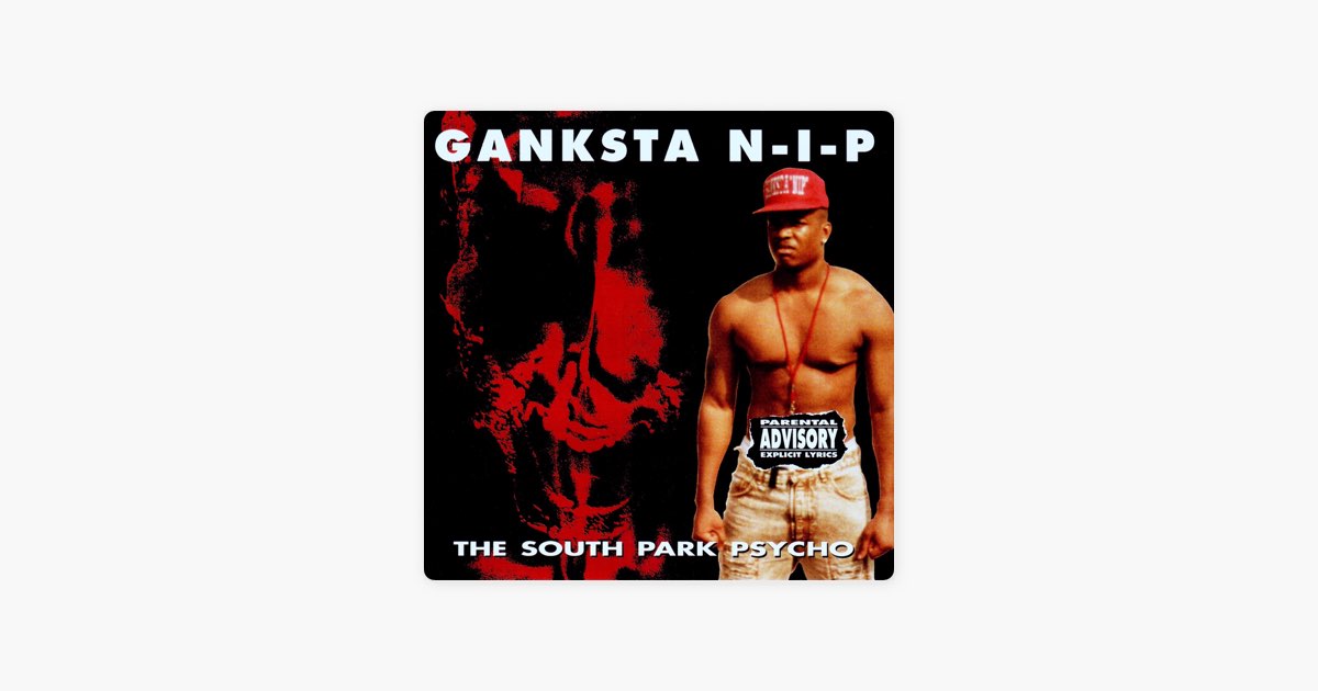 The South Park Psycho - Album by Ganksta Nip - Apple Music