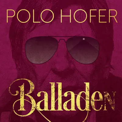 Balladen (Die besten Balladen von 1976-2016) - Polo Hofer
