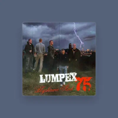 Listen to Lumpex75, watch music videos, read bio, see tour dates & more!