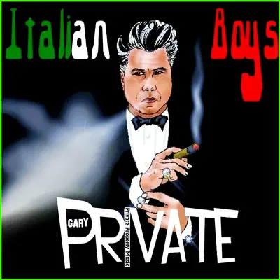 Italian Boys - Single - Gary Private