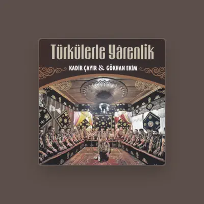Listen to Kadir Çayır, watch music videos, read bio, see tour dates & more!