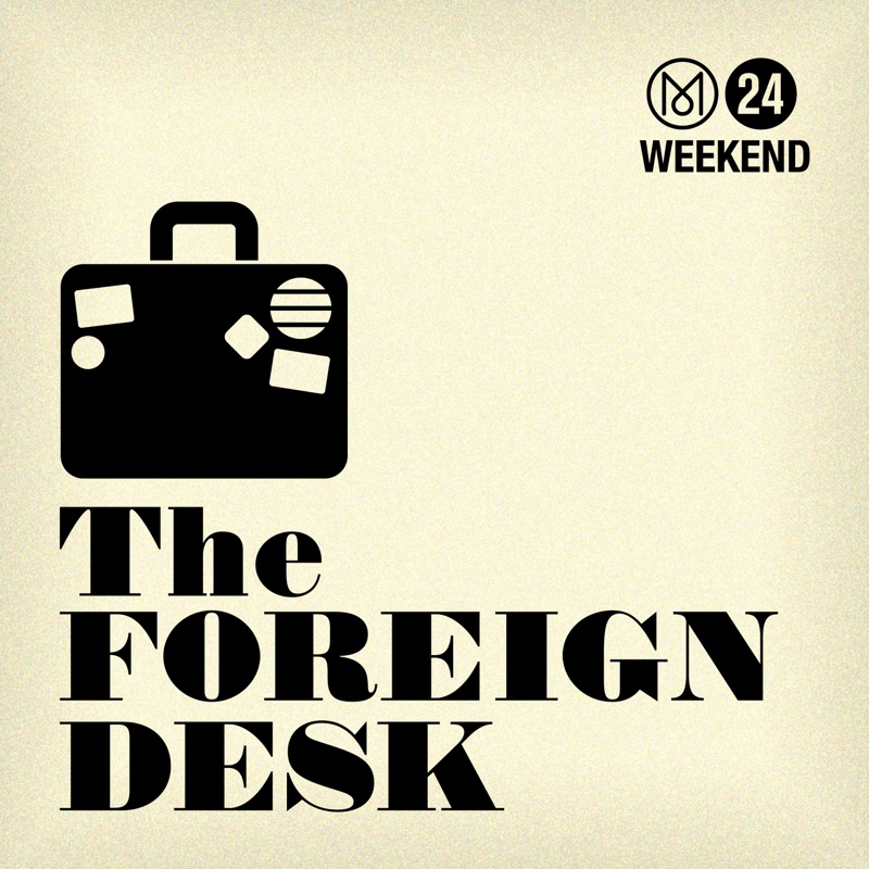 Monocle 24: The Foreign Desk
