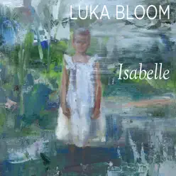 Isabelle - Single - Luka Bloom Isabelle - Single - Luka Bloom
