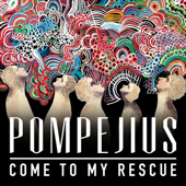 Come To My Rescue - POMPEJIUS