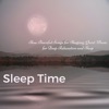Sleep Time – Slow Peaceful Songs for Sleeping, Quiet Music for Deep Relaxation and Sleep