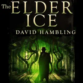 The Elder Ice: A Harry Stubbs Adventure (Unabridged)