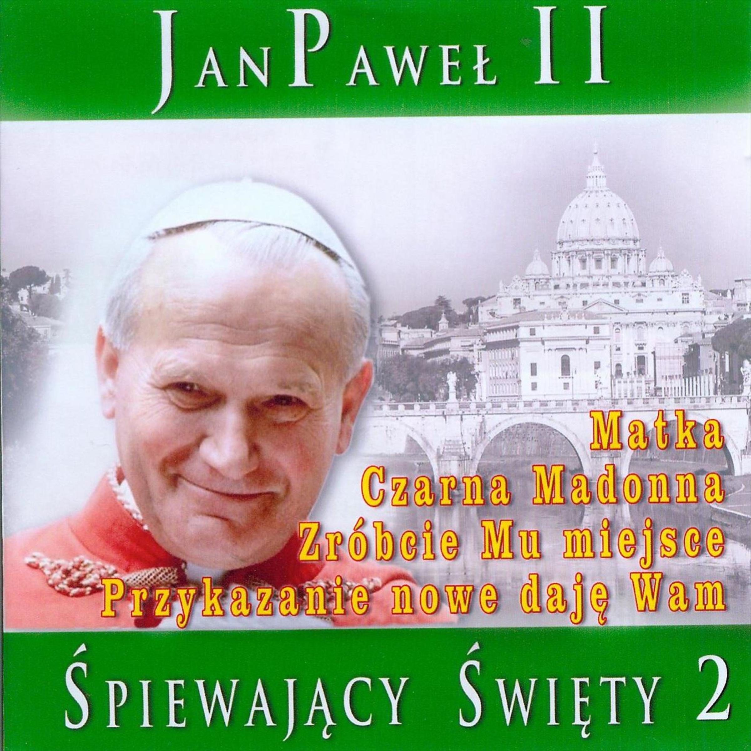 św. Jan Paweł II - Pamiętajcie