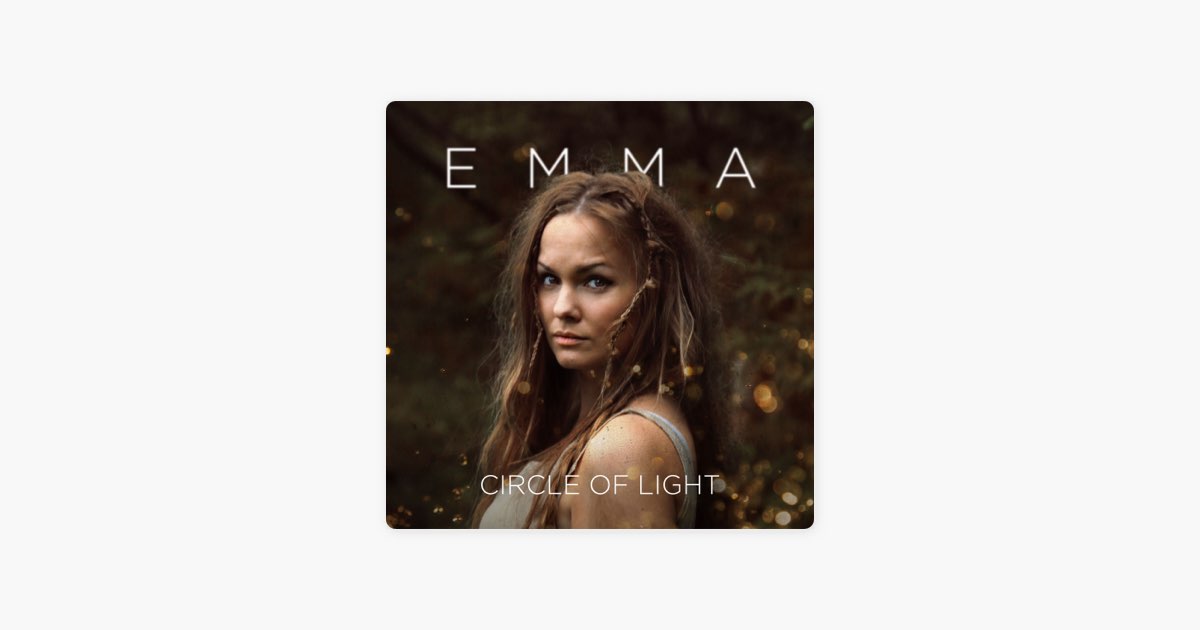 Circle Of Light by Emma — Song on Apple Music