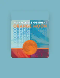 Dengarkan Josh Glenn Experiment, tonton video musik, baca bio, lihat tanggal tur & lainnya!