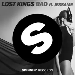 Bad (Radio Edit) [feat. Jessame] - Single - Lost Kings