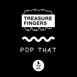 Pop That Treasure Fingers