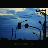 Last - Benjamin Existe