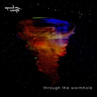 Through the Wormhole - Moodsmith
